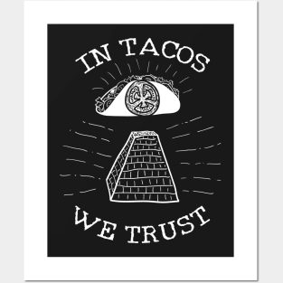 In Tacos We Trust Posters and Art